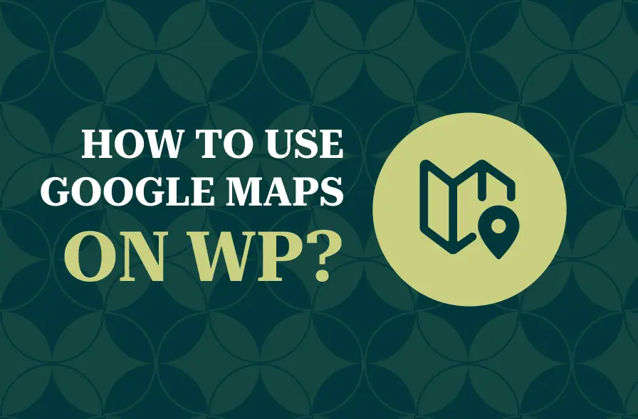 The image features a background with a repeating geometric pattern in shades of dark green. In the foreground, the text "HOW TO USE GOOGLE MAPS ON WP?" is displayed in bold, large font. To the right of the text is an icon representing a map with a location pin, symbolizing the concept of Google Maps integration. The design emphasizes the process of using Google Maps on WordPress, with a clean and professional appearance.