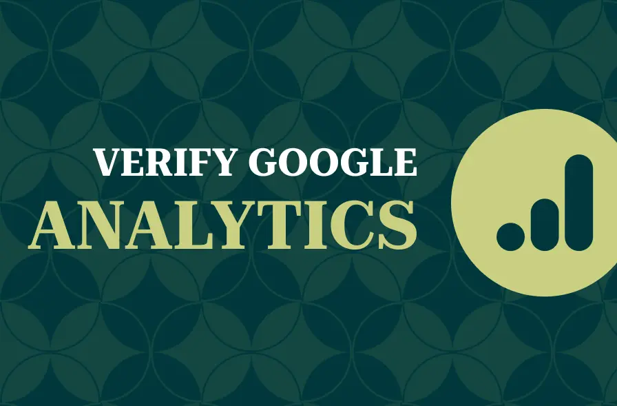 The image displays the title "VERIFY GOOGLE ANALYTICS" in large text. The background consists of a dark green geometric pattern. To the right of the title, there's an icon symbolizing Google Analytics, featuring a graph with upward-trending bars. The image likely addresses steps or tips for verifying Google Analytics on a website.