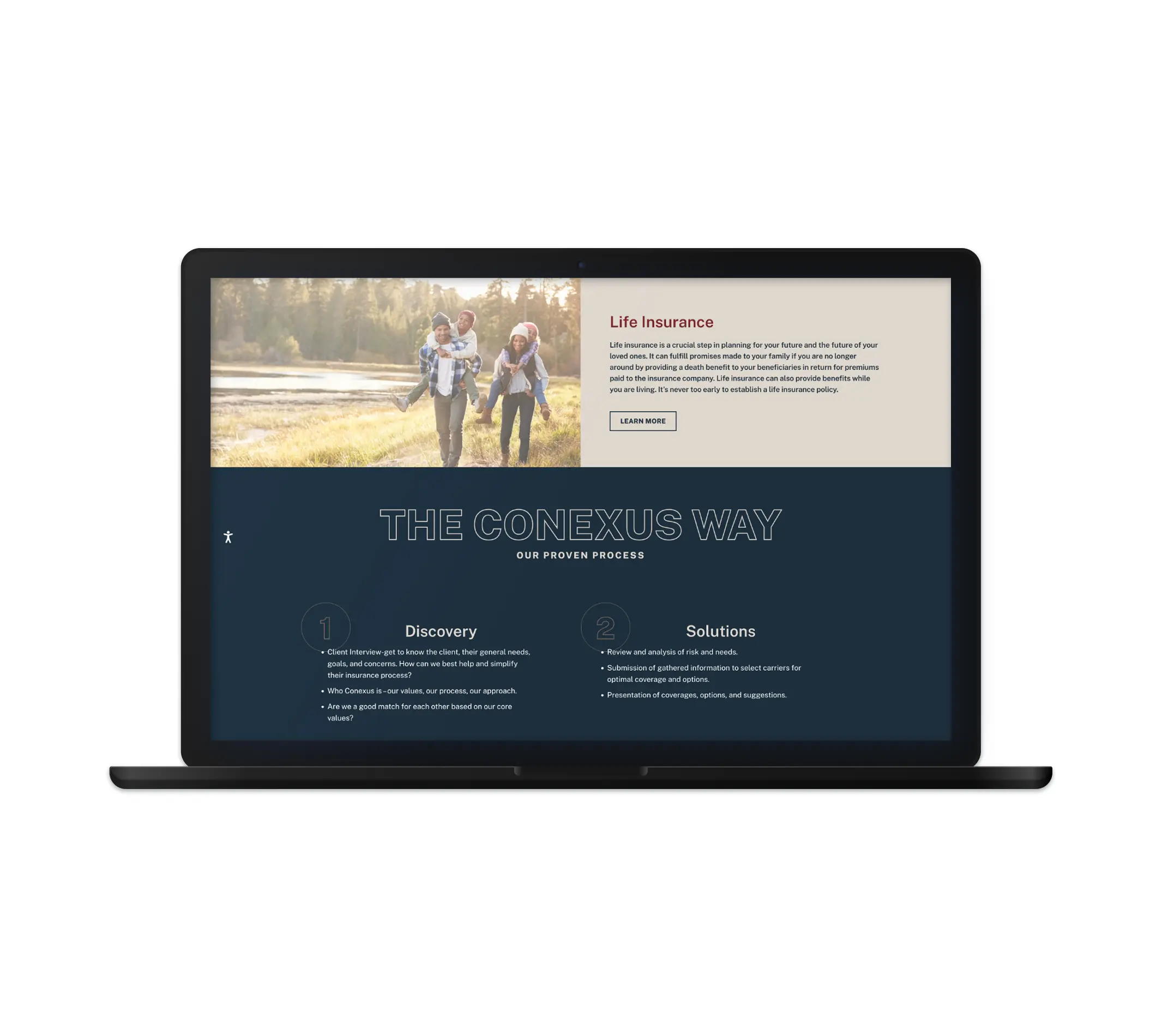 The image displays a webpage showcasing "The Conexus Way," a proven process for providing life insurance services. On the screen, a family photo in a natural outdoor setting is visible in the upper left, with text beside it explaining the importance of life insurance. Below that, the webpage outlines the three-step process: Discovery, Solutions, and Review. The Discovery step involves understanding the client's needs, goals, and concerns, while the Solutions step focuses on analyzing risks and providing optimal coverage options. The page offers a clear and approachable layout with sections labeled with icons and explanations of each stage of the process.