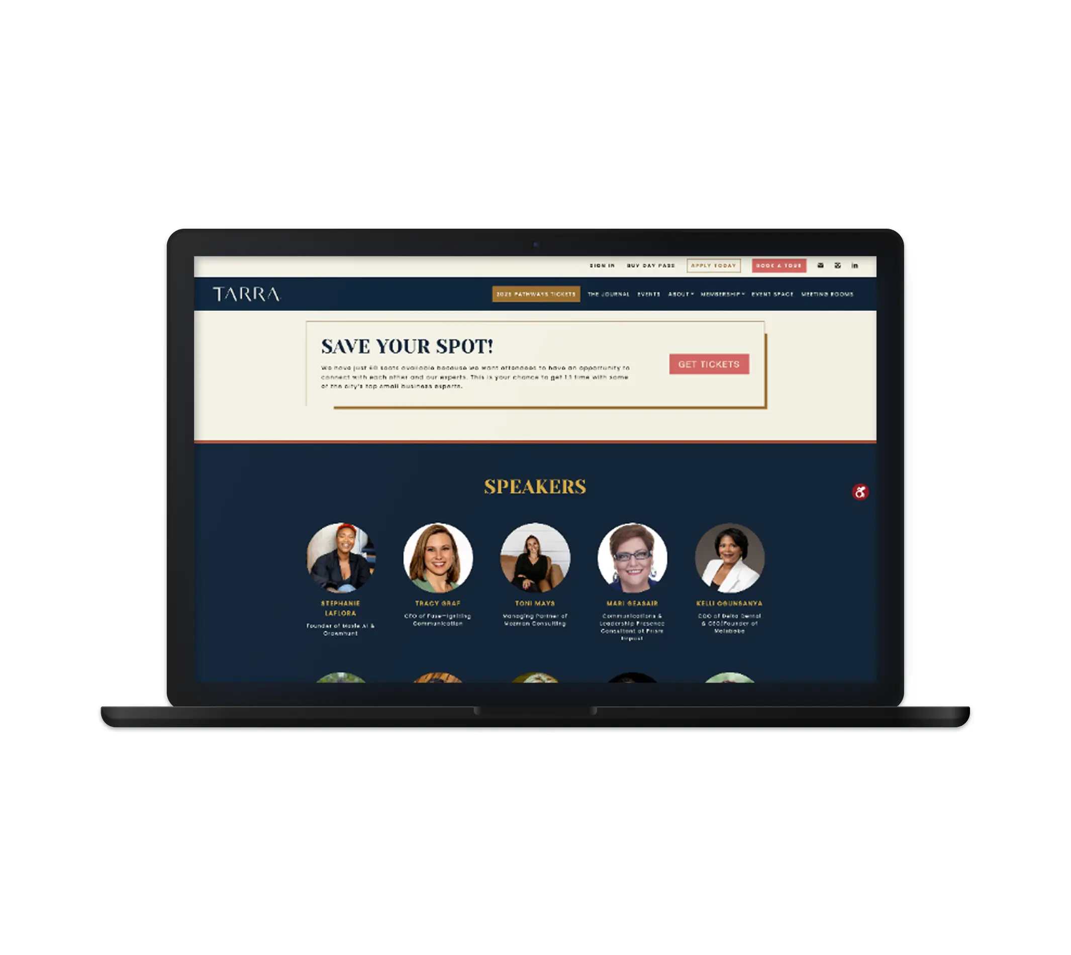 The image shows a laptop displaying a webpage for "Tarra," likely a coworking or event space. The page promotes an upcoming event with the call-to-action "SAVE YOUR SPOT!" and an option to "GET TICKETS." Below, there is a list of featured speakers, each with a photo, including individuals like Stephanie LaFlora, Tracy Grief, Tom May, and others, highlighted in a grid layout. The webpage has a dark blue and cream color scheme, with elegant typography for the speaker names.